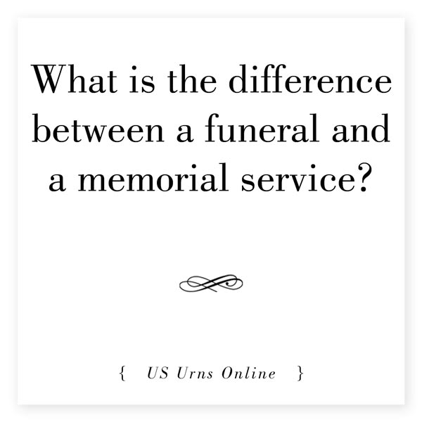 What Is The Difference Between A Funeral And A Memorial Service