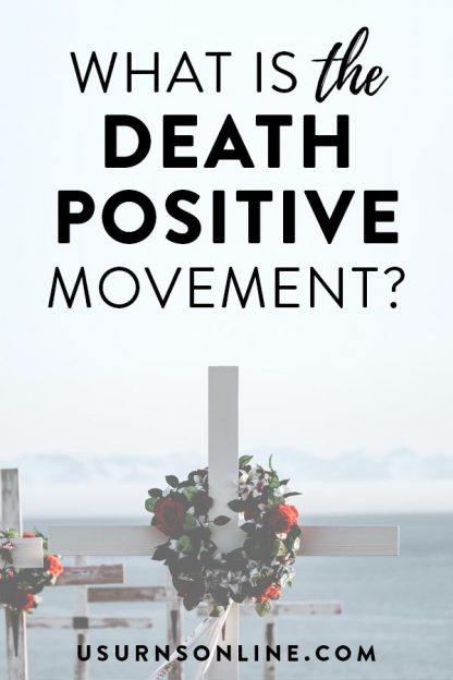 The Death Positive Movement & How to Be Death Positive » US Urns Online