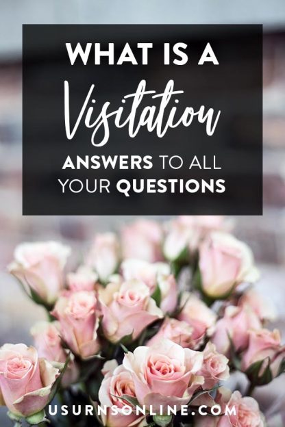 What Is A Visitation? Etiquette, Expectations, & More » Us Urns Online