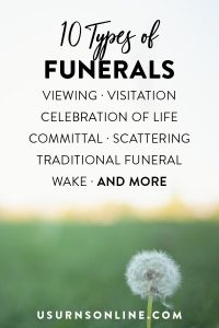 10 Types of Funeral Services, Ceremonies, and Events » US Urns Online