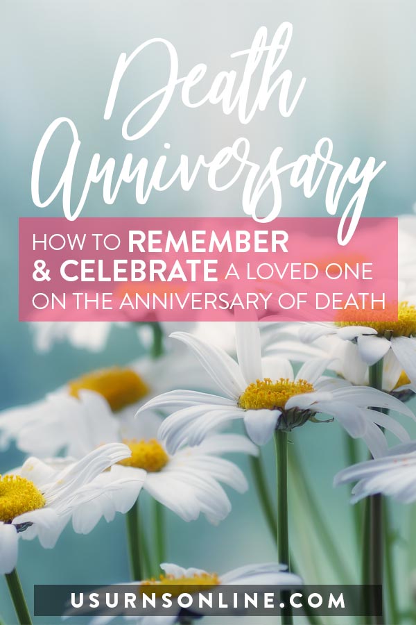 Death Anniversary How To Remember Celebrate Your Loved One Urns Online
