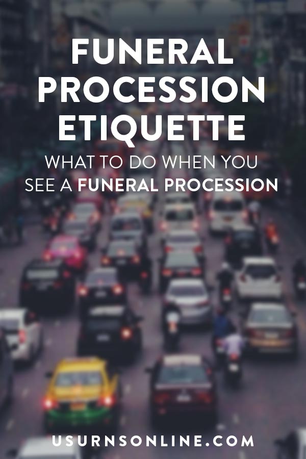 Funeral Procession Etiquette What To Do When You See A Funeral 