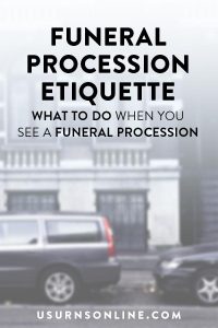 Funeral Procession Etiquette: What to Do When You See a Funeral ...