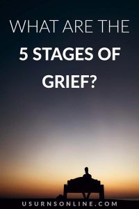 What Are the 5 Stages of Grief? (& How They Can Help) » Urns | Online