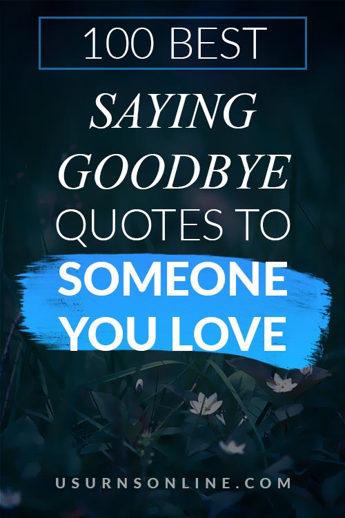saying goodbye to someone you love