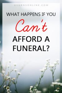 What Happens If You Can't Afford a Funeral? » Urns | Online