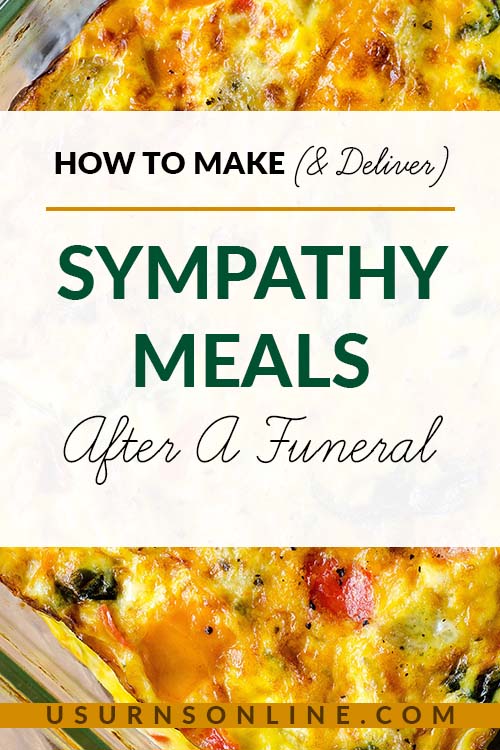 How To Make Deliver Sympathy Meals After A Funeral