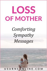 50 Best Sympathy Messages & Quotes For Loss Of Mother » Us Urns Online