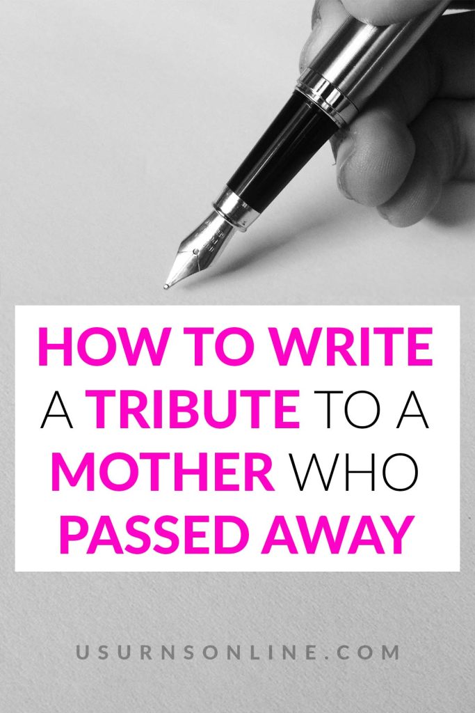 How To Write A Tribute To A Mother Who Passed Away Urns Online