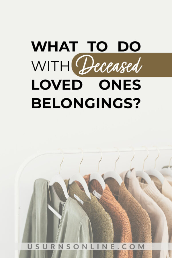 When to Dispose of a Loved One's Belongings (Now, Later, Never?) » US ...