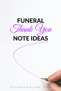 What to Write in Funeral Thank You Notes (w/Examples) » Urns | Online